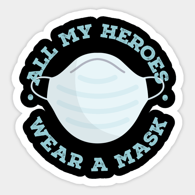 All My Heroes Wear A Mask - Proud Honor Doctor and Nurse Sticker by vonHeilige